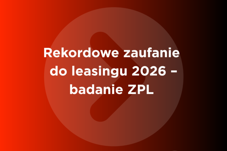 Rekordowe zaufanie do leasingu